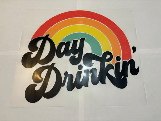 Day Drinkin'  - Clear Film Transfer