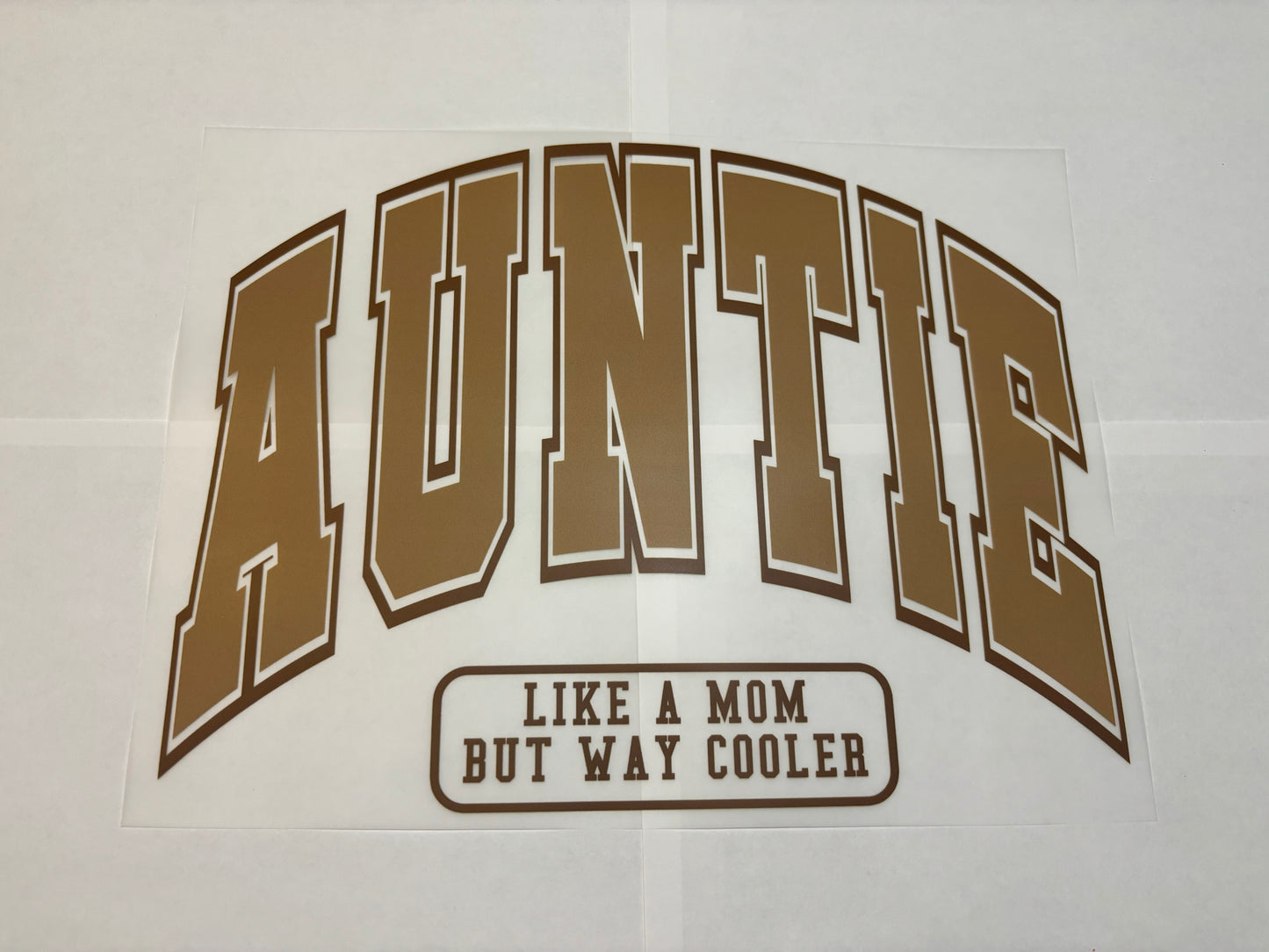 Auntie (like a mom but way cooler) - Clear Film Transfer