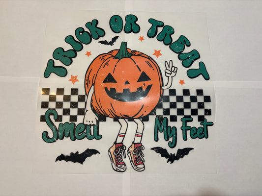 Trick or Treat Smell my Feet - Clear Film Transfer