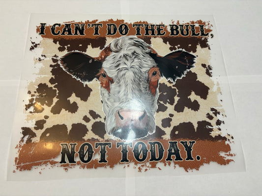 I can't do the Bull - Clear Film Transfer