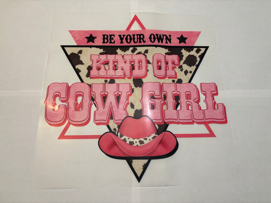 Be your own Cow Girl  - Clear Film Transfer